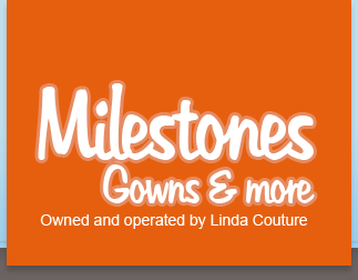 Milestones Gowns and more, owned and operated by Linda Couture